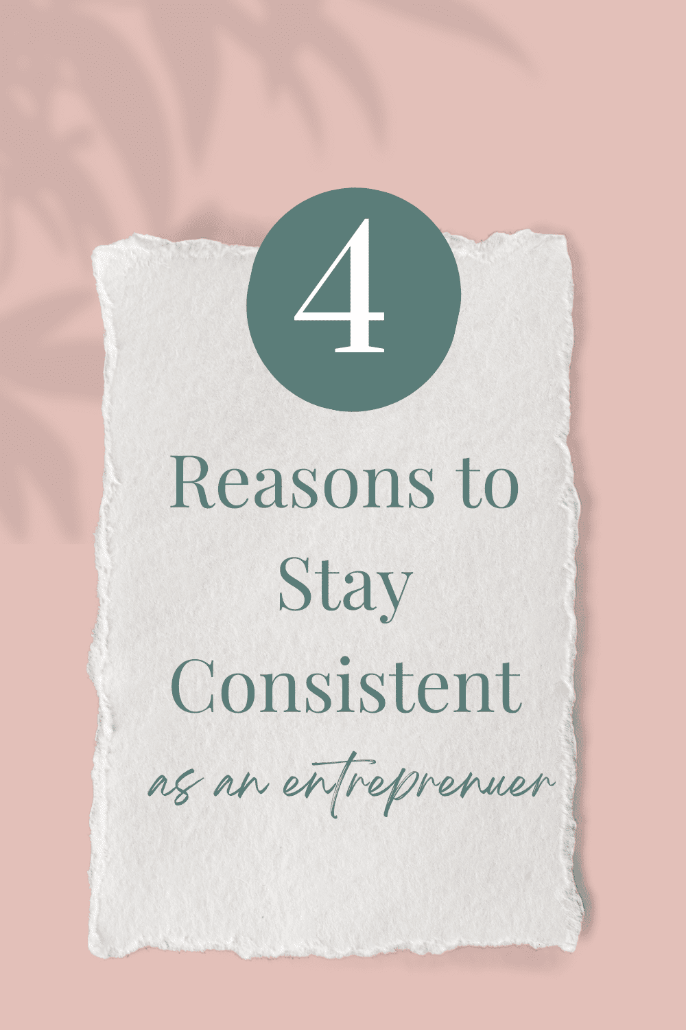 Graphic that says "4 Reasons to stay consistent as an entrepreneur"
