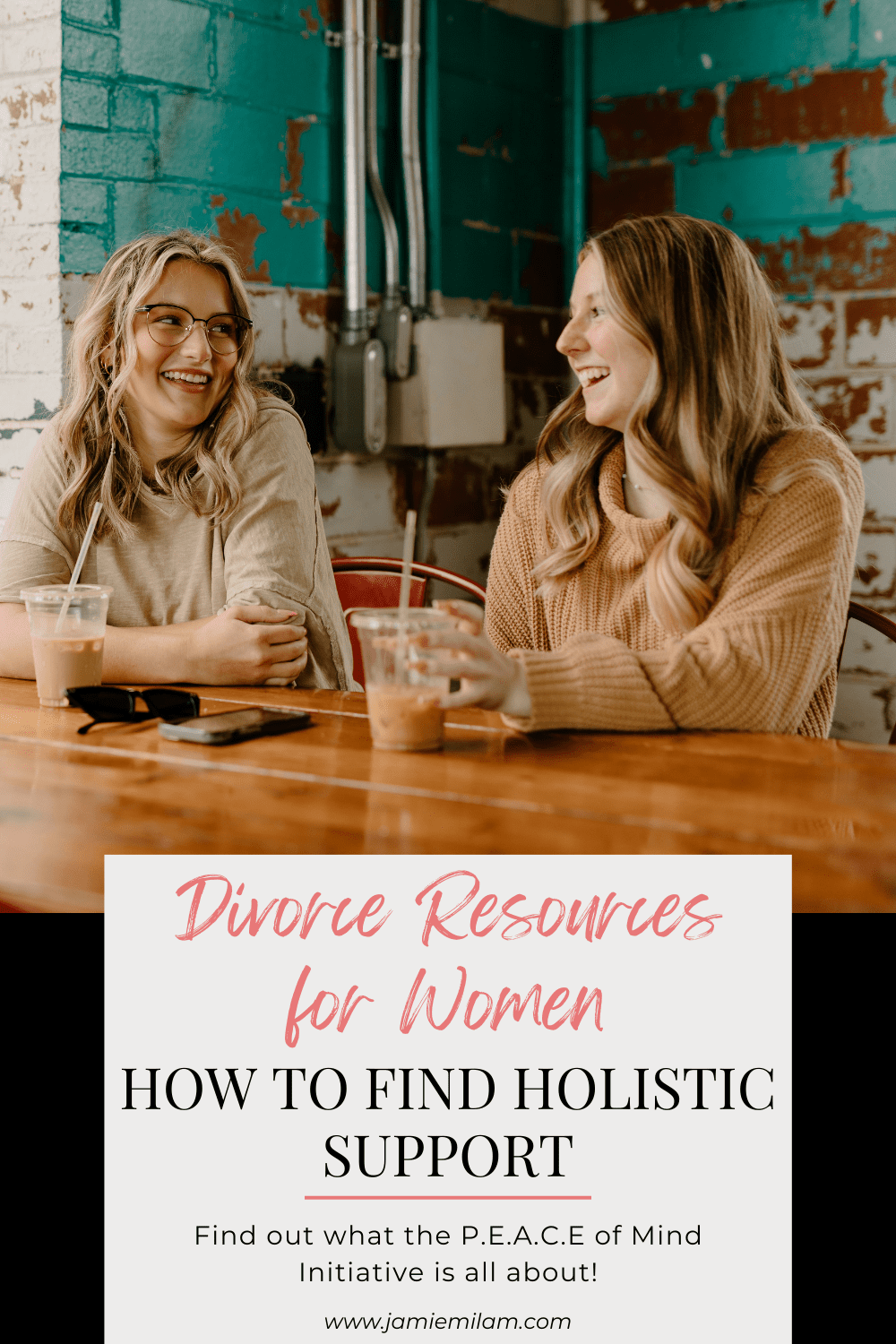 Image of two women talking and the text "Divorce Resources for Women: How to Find Holistic Support"