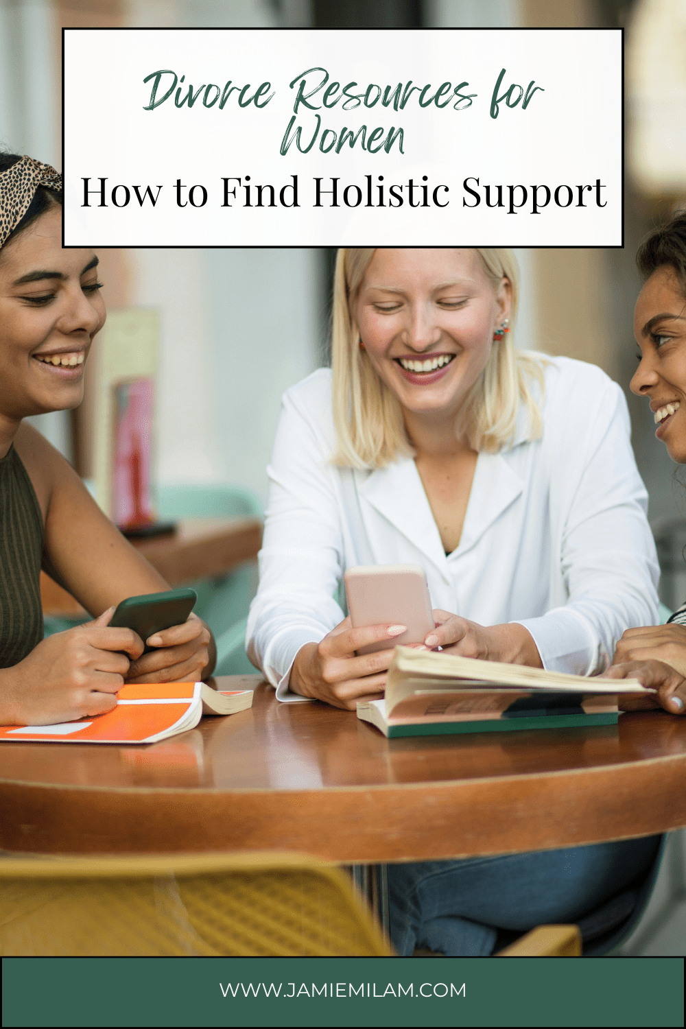 Image of three women talking with the text "Divorce Resources for Women: How to Find Holistic Support"