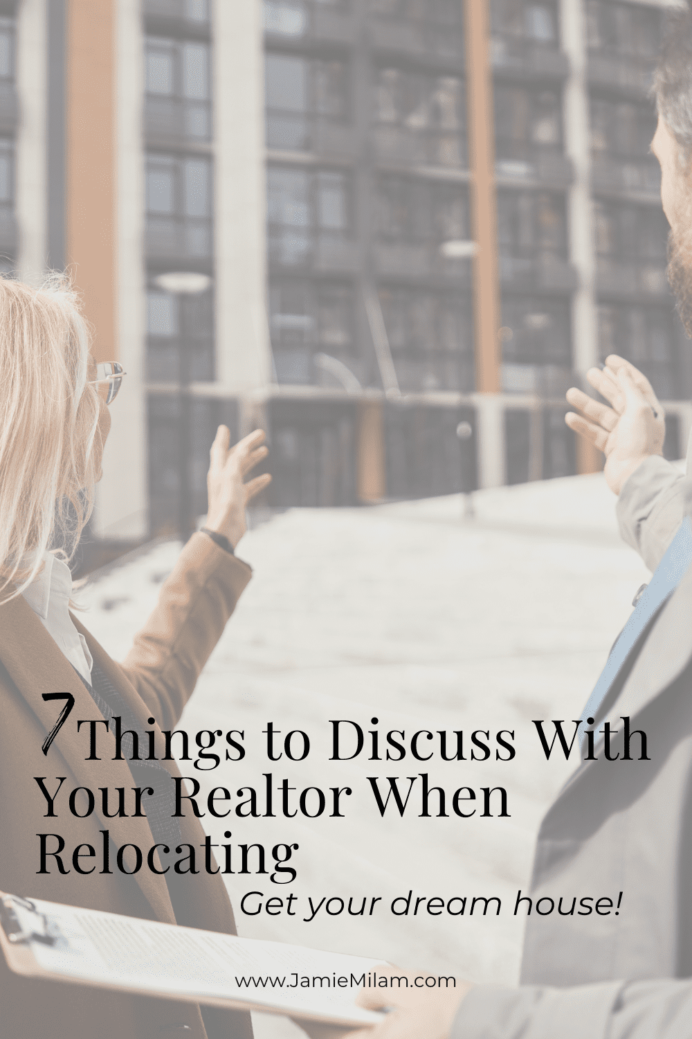Image of two people pointing to a house with the text "7 things to discuss with your realtor when relocating"