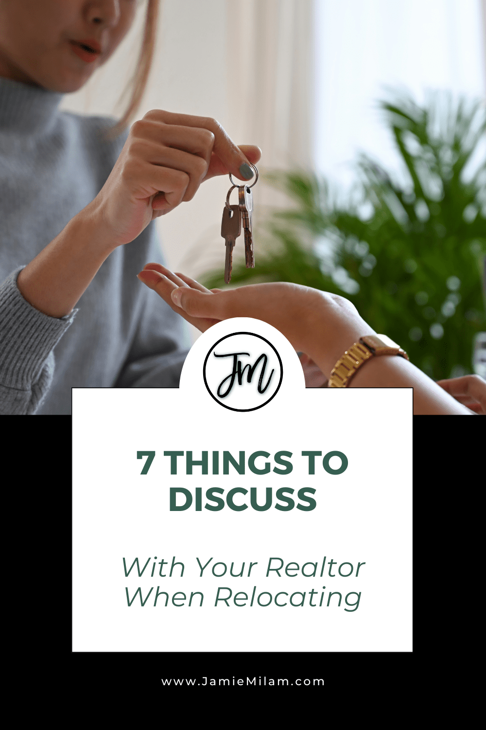 Image of a woman handing over keys and the text "7 Things to Discuss With Your REaltor when Relocating"