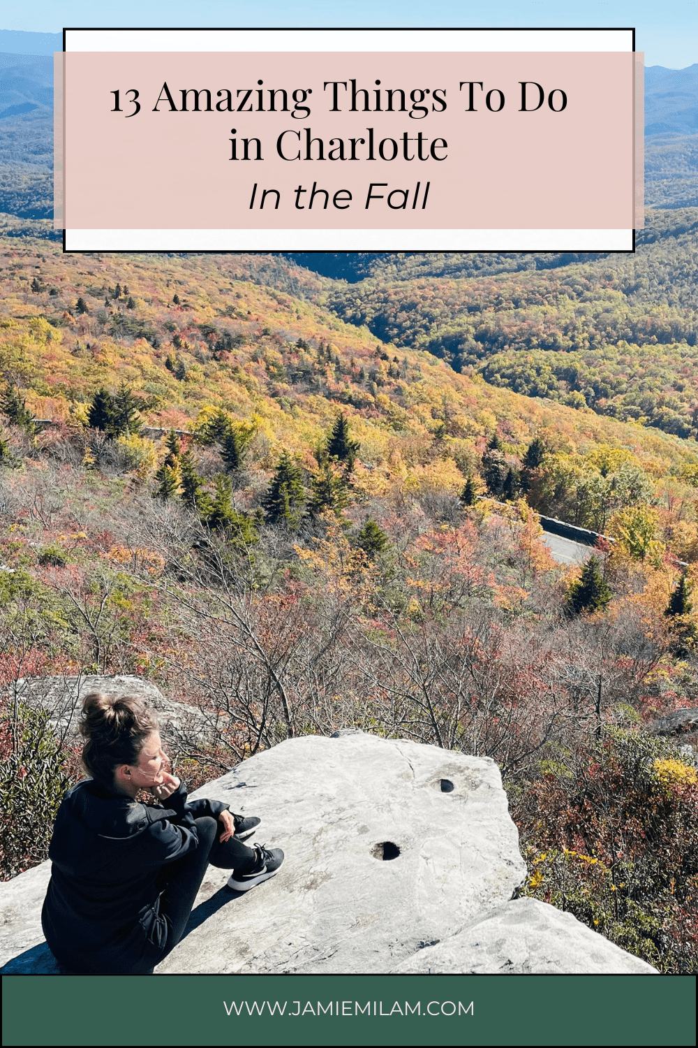 Image of a woman sitting on a rock overlooking trees with fall colors. Text says "13 Awesome Things to do in Charlotte in the fall."