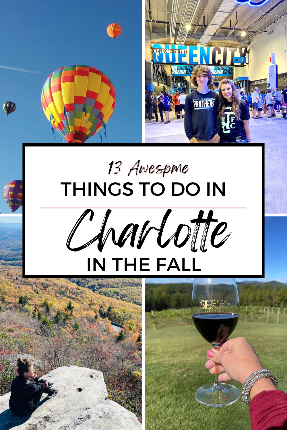 Text that says "13 Awesome Things to do in Charlotte in the Fall" and four photos: a hot air balloon, glass of wine, two people at a sports event, and a woman sitting at the top of a hike.