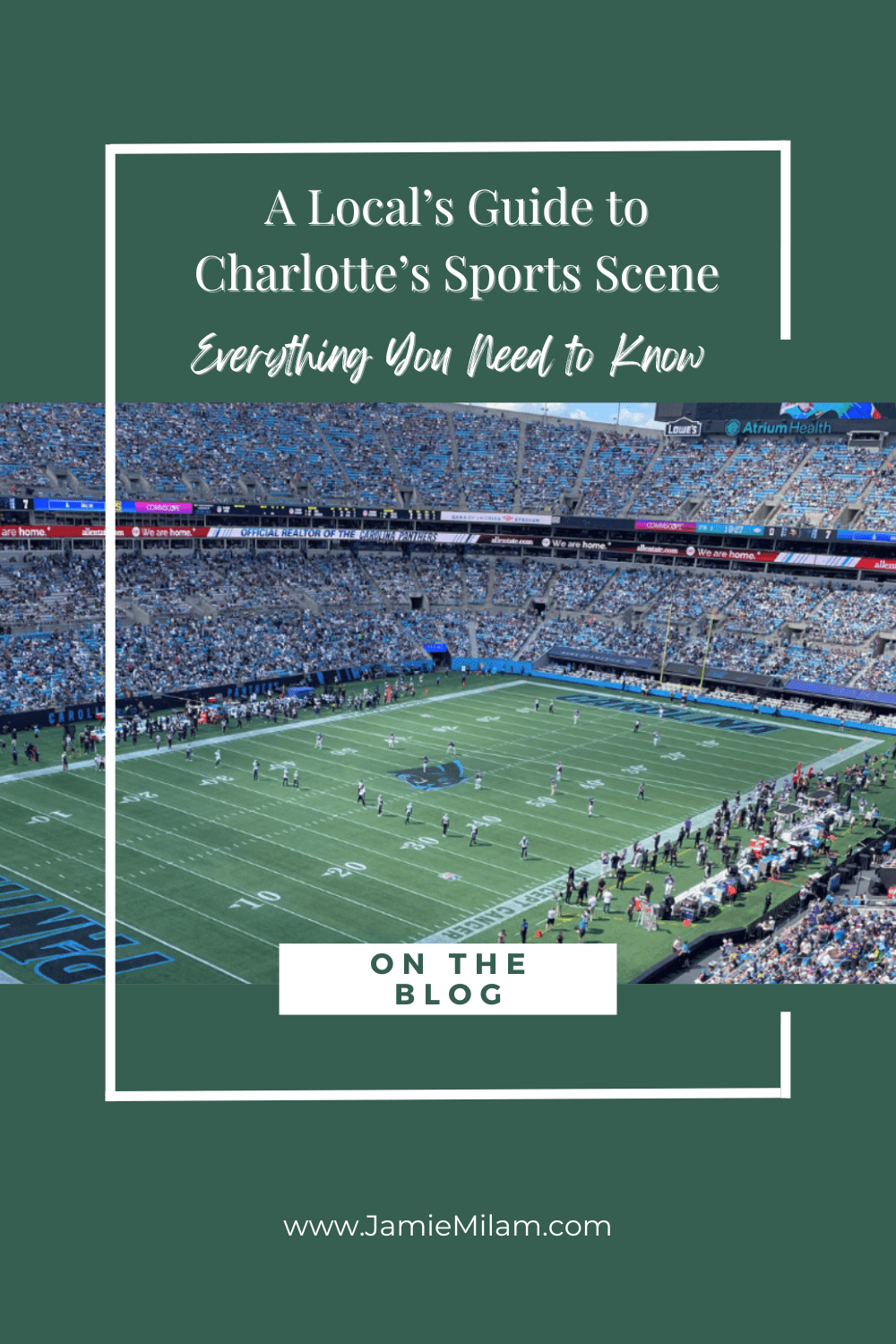 Image of the Bank of America stadium in Charlotte with text that says "A Local's Guide to Charlotte's Sports Scene: Everything You Need to Know"