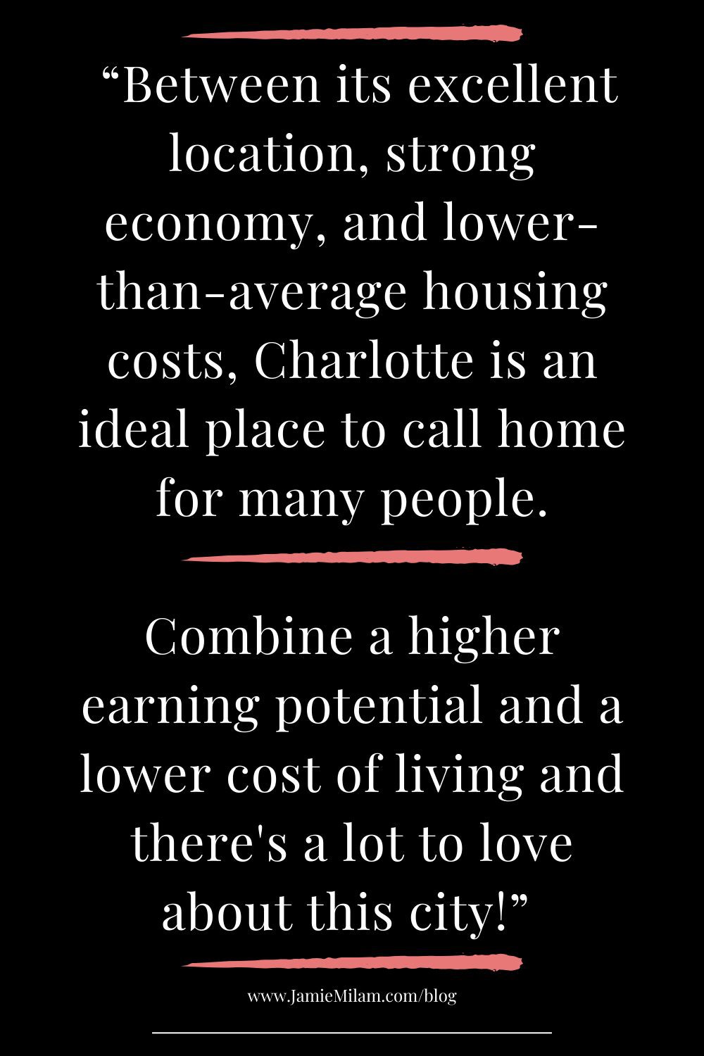 Is Charlotte Affordable (3) Text that says "Between its excellent location, strong economy, and lower-than-average housing costs, Charlotte is an ideal place to call home for many people. Combine a higher earning potential and a lower cost of living and there's a lot to love about this city!"