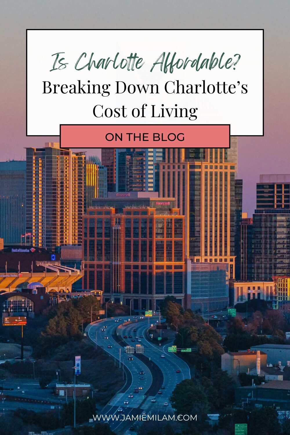 Is Charlotte Affordable Image of Charlotte North Carolina's skyline during sunset, and the text "Is Charlotte Expensive? Breaking Down Charlotte's Cost of Living."