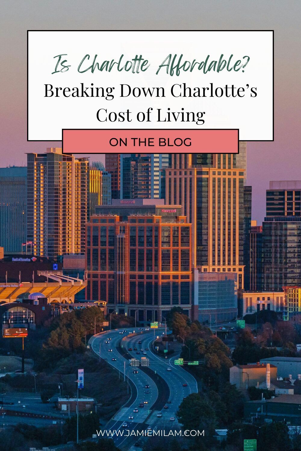 Image of Charlotte North Carolina's skyline during sunset, and the text "Is Charlotte Expensive? Breaking Down Charlotte's Cost of Living."