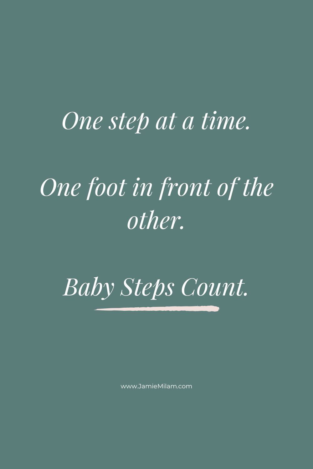 Motivation Quote baby steps one step at a time