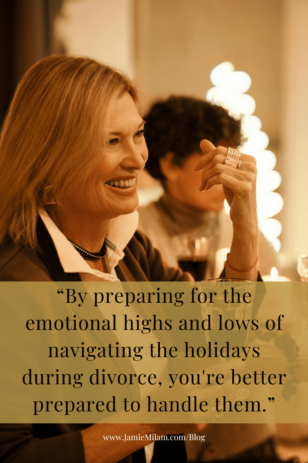 A woman smiling at a holiday party with text that says "By preparing for the emotional highs and lows of navigatingth holidays during divorce, you're better prepared to handle them."