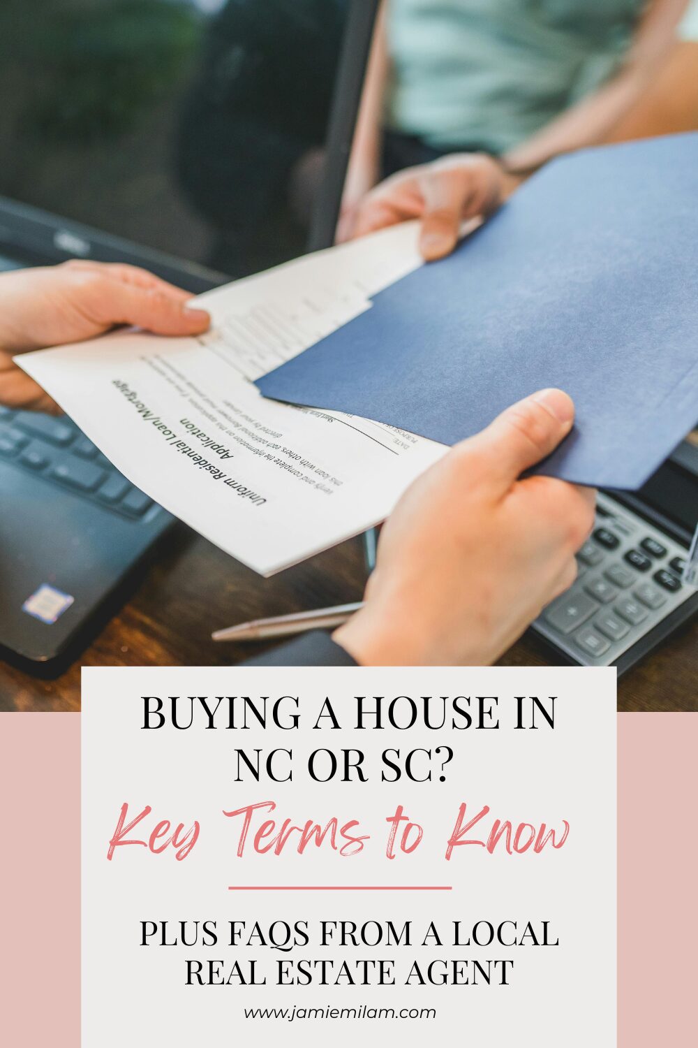 People passing paperwork, with the text "Buying a House in NC or SC? Key Terms to Know (+ FAQs from a Local Real Estate Agent)"