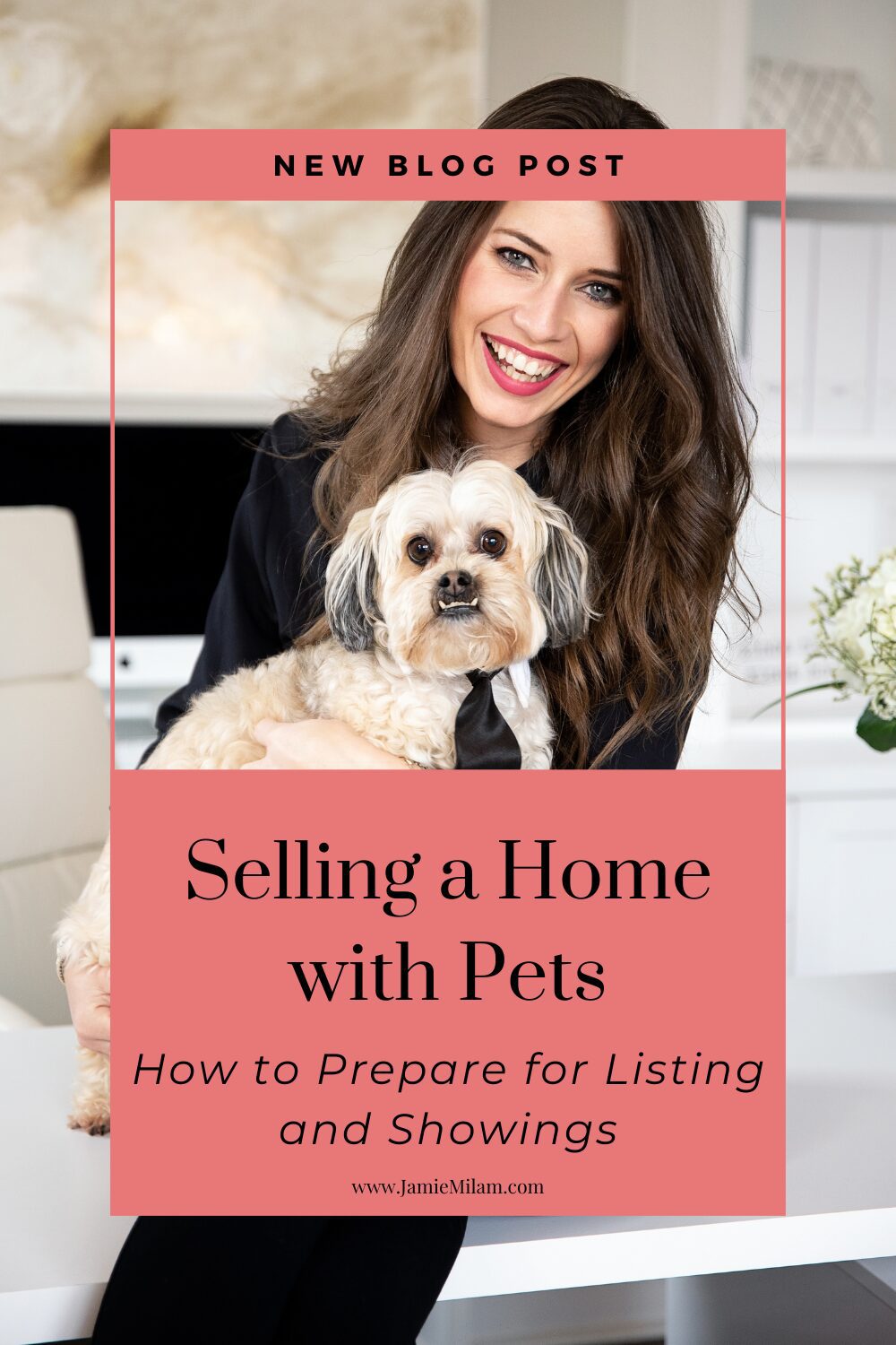 A woman with dark hair holding her pet dog, and the text "Selling a Home with Pets: How to Prepare for Listing and Showings"
